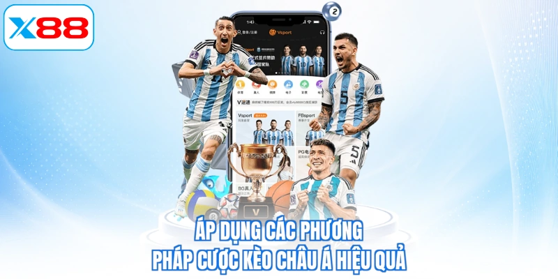 Áp dụng các phương pháp cược kèo châu á hiệu quả