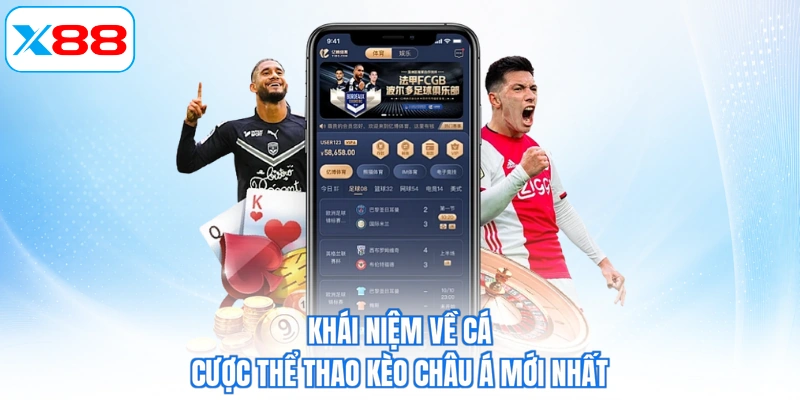 Khái niệm về cá cược thể thao kèo châu Á mới nhất