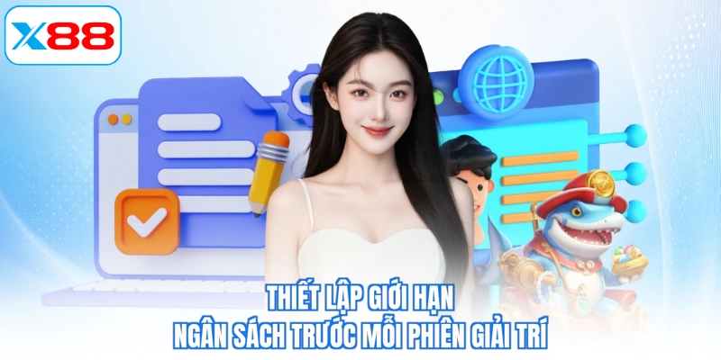 Thiết lập giới hạn ngân sách trước mỗi phiên giải trí